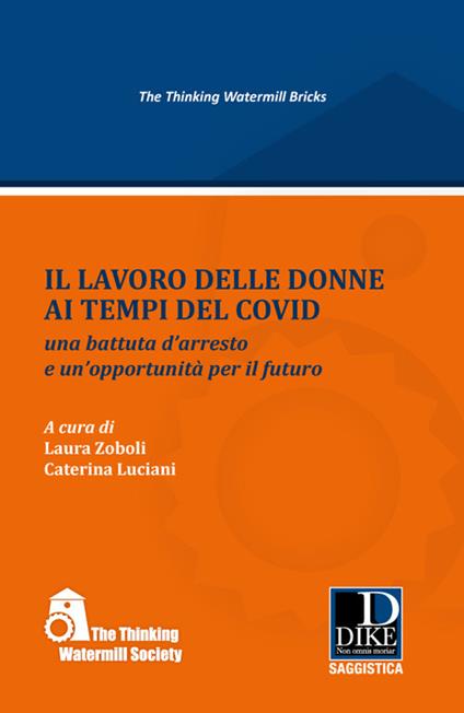 Il lavoro delle donne ai tempi del covid. Una battuta d'arresto e un'opportunità per il futuro - Laura Zoboli,Caterina Luciani - copertina