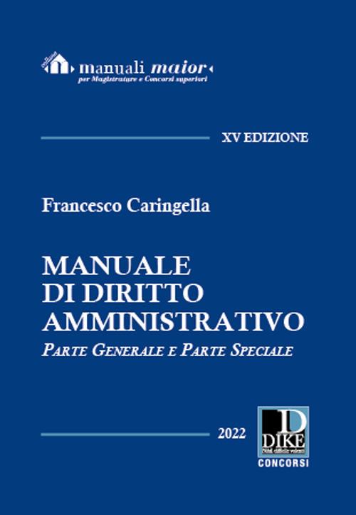 Manuale di diritto amministrativo. Parte generale e parte speciale. Ediz maior - Francesco Caringella - copertina