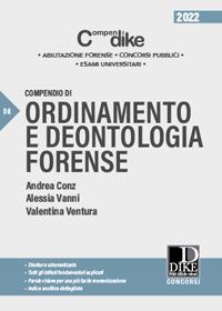 Compendio di ordinamento e deontologia forense - Andrea Conz,Alessia Vanni,Valentina Ventura - copertina