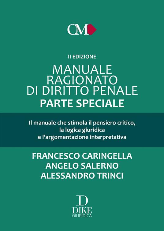 Manuale ragionato di diritto penale. Parte speciale. Con aggiornamenyo online - Francesco Caringella,Angelo Salerno,Alessandro Trinci - copertina