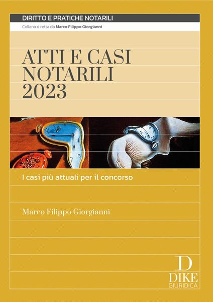 Atti e casi notarili 2023. I casi più attuali per il concorso - Marco Filippo Giorgianni - copertina