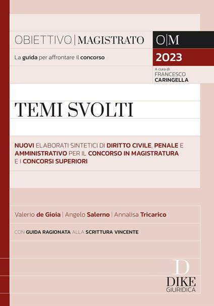 Temi svolti. Nuovi elaborati sintetici di diritto civile, penale e amministrativo per il concorso in magistratura e i concorsi superiori - Valerio De Gioia,Angelo Salerno,Annalisa Tricarico - copertina