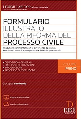 Formulario illustrato della riforma del processo civile. Con aggiornamento online. Vol. 1: I nuovi atti commentati con le avvertenze operative, i contenuti minimi, le competenze e i termini processuali. Disposizioni generali. Processo di cognizione. Impugnazioni. Processo di esecuzione - Giuseppe Lombardo - copertina