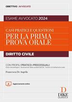 Casi pratici e questioni per la prima prova orale. Diritto civile. Con profili pratico-processuali. Esame avvocato 2024. Con aggiornamento online