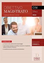 Obiettivo magistrato. La guida per affrontare il concorso (2024). Vol. 73: Aprile