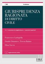 Giurisprudenza ragionata di diritto civile per il concorso in magistratura e i concorsi superiori. Con aggiornamento online