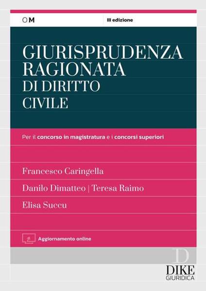 Giurisprudenza ragionata di diritto civile per il concorso in magistratura e i concorsi superiori. Con aggiornamento online - Francesco Caringella,Danilo Dimatteo,Teresa Raimo - copertina