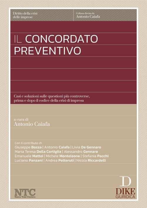 Il concordato preventivo. Casi e soluzioni sulle questioni più controverse, prima e dopo il codice della crisi di impresa - copertina