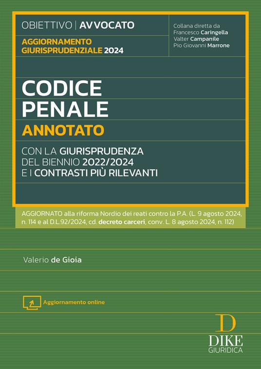 Codice penale annotato con la giurisprudenza del biennio 2022/2024 e i contrasti più rilevanti. Aggiornamento giurisprudenziale 2024. Con aggiornamenti online - Valerio De Gioia - copertina