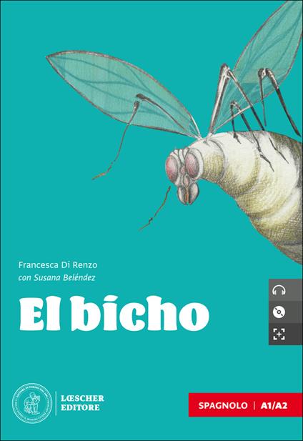 El bicho. Le narrative graduate in spagnolo. Nivel A1/A2. Con e-book. Con espansione online. Con CD-Audio - Francesca Di Renzo,Susana Beléndez - copertina