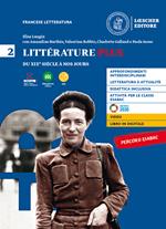 Litterature plus. Per i Licei e EsaBac. Con e-book. Con espansione online. Vol. 2: Du XIXe siècle à nos jours