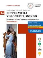 Letteratura visione del mondo. Ediz. rossa. Per le Scuole superiori. Con e-book. Con espansione online. Vol. 3: Dall'unita d'Italia alla fine dell'Ottocento