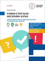 Verso l'INVALSI secondo anno. Esercitazioni per la prova di italiano al termine del biennio.