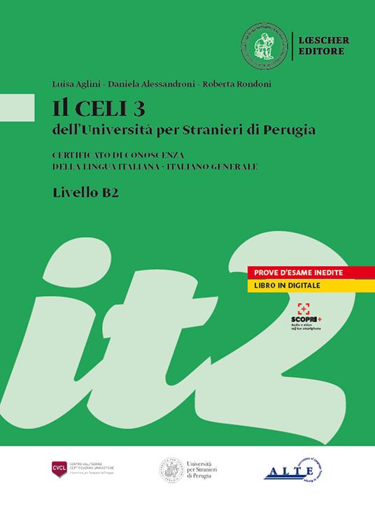 Il Celi dell'Università per Stranieri di Perugia. Certificato di conoscenza della lingua italiana. Italiano generale. CELI 3 (B2) - Luisa Aglini,Daniela Alessandroni,Danilo Rini - copertina