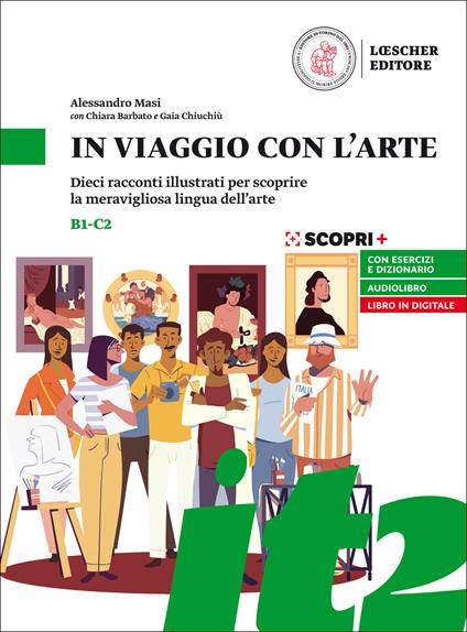 In viaggio con l'arte. Dieci racconti illustrati per scoprire la meravigliosa lingua dell'arte. In viaggio con l'arte - Alessandro Masi,Chiara Barbato,Gaia Chiuchiù - copertina