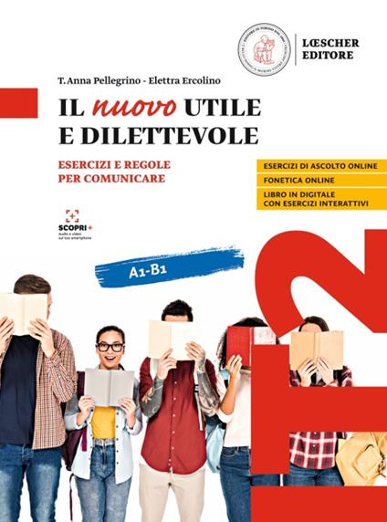 Il nuovo utile e dilettevole. Esercizi e regole per comunicare. Vol. A1-B1 - Elettra Ercolino,T. Anna Pellegrino - copertina