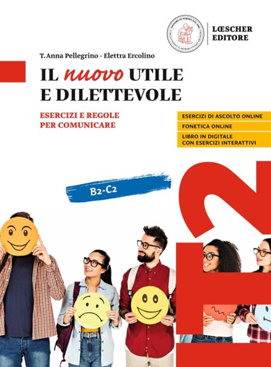 Il nuovo utile e dilettevole. Esercizi e regole per comunicare. Con e-book. Con espansione online. Vol. B2-C2 - Elettra Ercolino,T. Anna Pellegrino - copertina