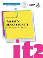 Passato senza segreti. Uso dei tempi passati dell'italiano. Passato senza segreti. Livello A2-C1