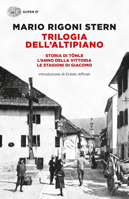 Trilogia dell'altipiano: Storia di Tönle-L'anno della vittoria-Le stagioni di Giacomo - Mario Rigoni Stern - ebook