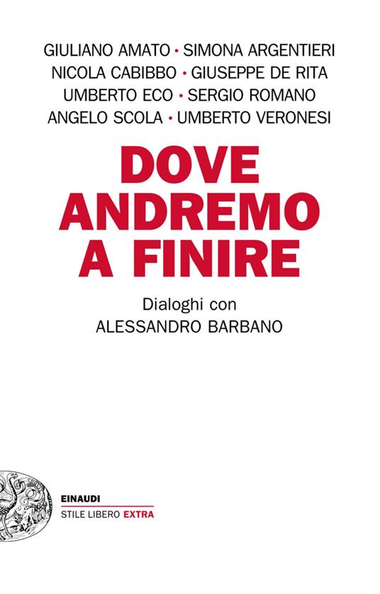 Dove andremo a finire. Dialoghi con Alessandro Barbano - Alessandro Barbano - ebook