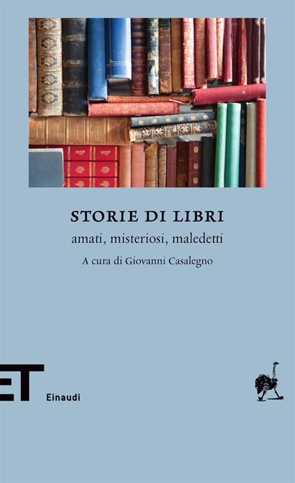 Storie di libri. Amati, misteriosi, maledetti - Giovanni Casalegno - ebook