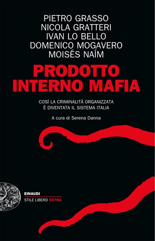 Prodotto interno mafia. Come la criminalità organizzata è diventata il  sistema Italia - Danna, Serena - Ebook - EPUB2 con Adobe DRM | IBS