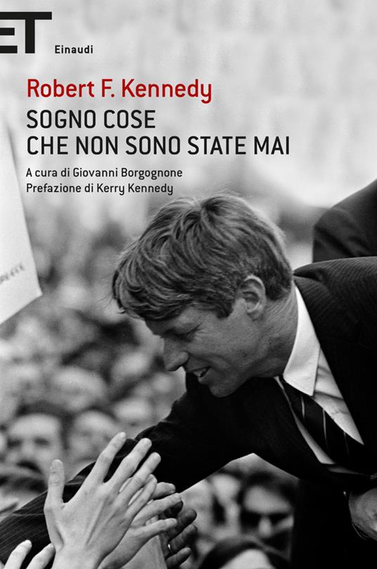 Sogno cose che non sono state mai - Robert F. Kennedy,Giovanni Borgognone - ebook