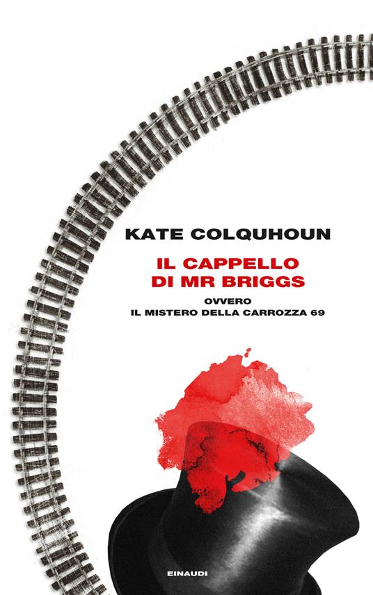 Il cappello di Mr Briggs ovvero il mistero della carrozza 69 - Colquhoun,  Kate - Ebook - EPUB2 con Adobe DRM | IBS