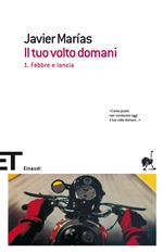 tuo volto domani. Vol. 1: Febbre e lancia