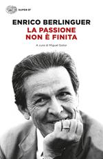 La passione non è finita. Scritti, discorsi, interviste (1973-1983)