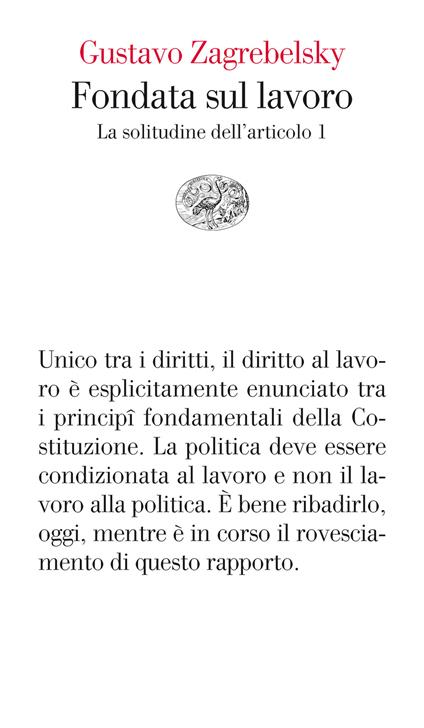 Fondata sul lavoro. La solitudine dell'articolo 1 - Gustavo Zagrebelsky - ebook