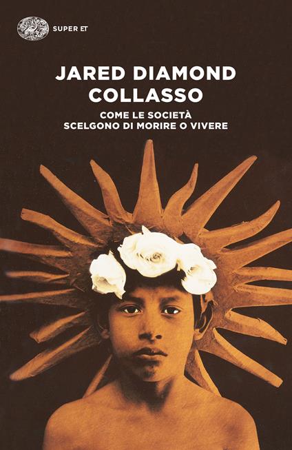 Collasso. Come le società scelgono di morire o vivere - Jared Diamond,L. Civalleri,Francesca Leardini - ebook