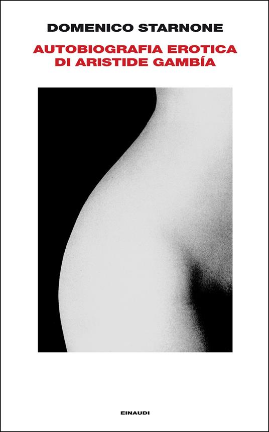 Autobiografia erotica di Aristide Gambía - Domenico Starnone - ebook