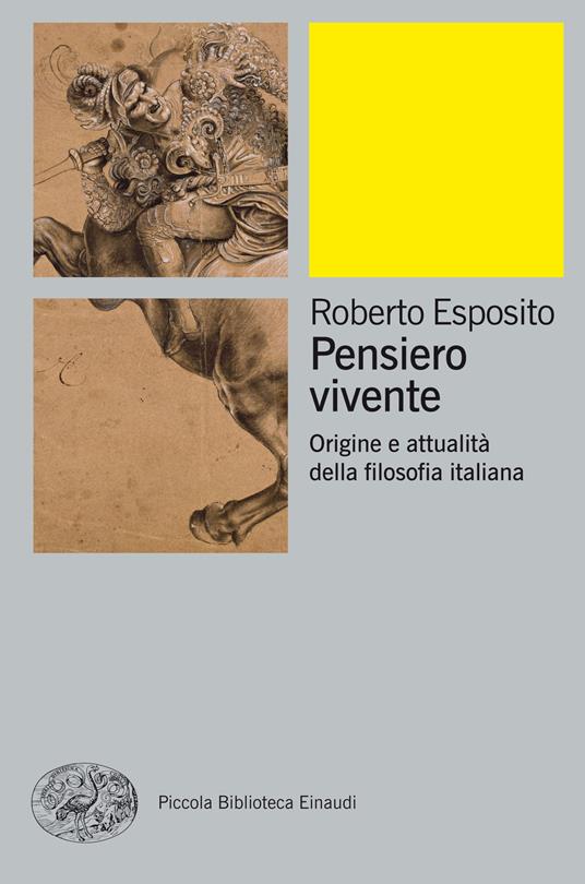 Pensiero vivente. Origini e attualità della filosofia italiana - Roberto Esposito - ebook