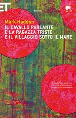 Il cavallo parlante e la ragazza triste e il villaggio sotto il mare. Testo inglese a fronte