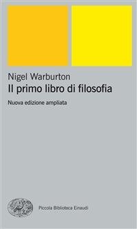 Il primo libro di filosofia - Nigel Warburton,Diego Marconi,Guido Bonino - ebook