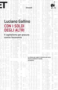 Con i soldi degli altri. Il capitalismo per procura contro l'economia