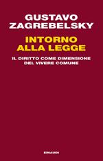 Intorno alla legge. Il diritto come dimensione del vivere comune