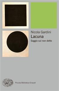 Lacuna. Saggio sul non detto - Nicola Gardini - ebook