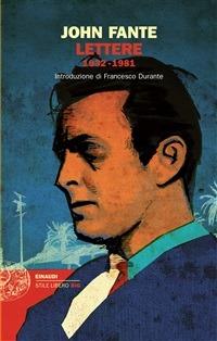 Lettere 1932-1981 - John Fante,S. Cooney,Alessandra Osti - ebook