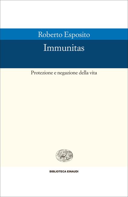 Immunitas. Protezione e negazione della vita - Roberto Esposito - ebook
