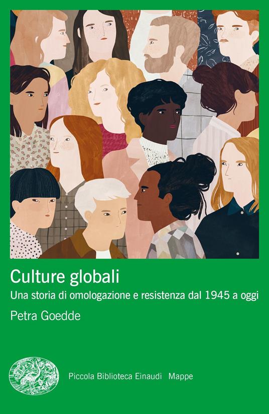 Culture globali. Una storia di omologazione e resistenza dal 1945 a oggi - Petra Goedde,Cristina Spinoglio - ebook