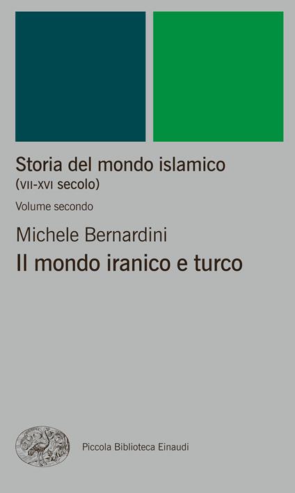 Storia del mondo islamico (VII-XVI secolo). Vol. 2 - Michele Bernardini - ebook