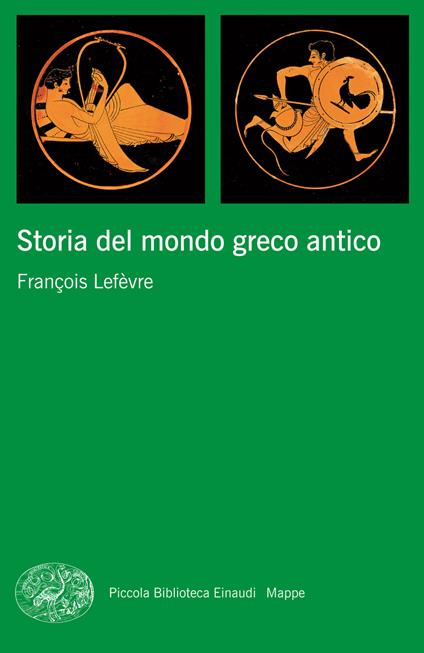 Storia del mondo greco antico - François Lefèvre,Francesca Gazzano,Valeria Zini - ebook