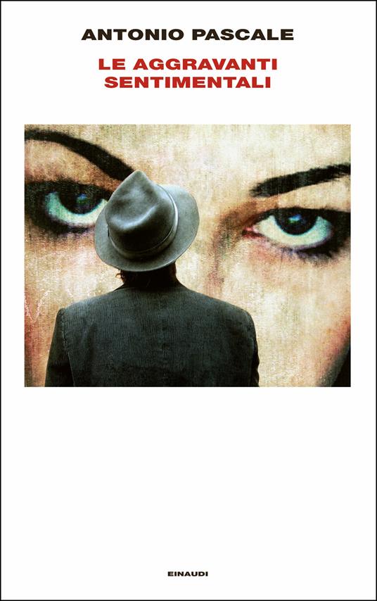 Le aggravanti sentimentali - Antonio Pascale - ebook