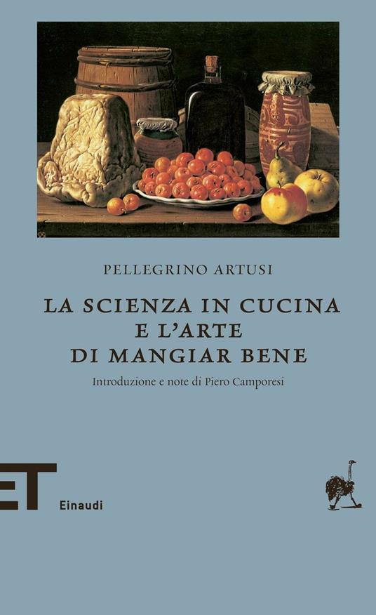 La scienza in cucina e l'arte di mangiar bene - Pellegrino Artusi - ebook