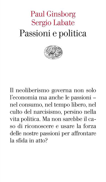 Passioni e politica - Paul Ginsborg,Sergio Labate,E. Benghi - ebook