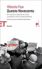 Questo Novecento. Un secolo di passione civile. La politica come responsabilità