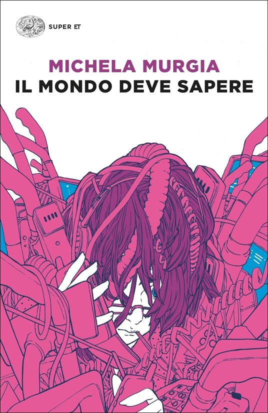 Il mondo deve sapere. Romanzo tragicomico di una telefonista precaria - Michela Murgia - ebook