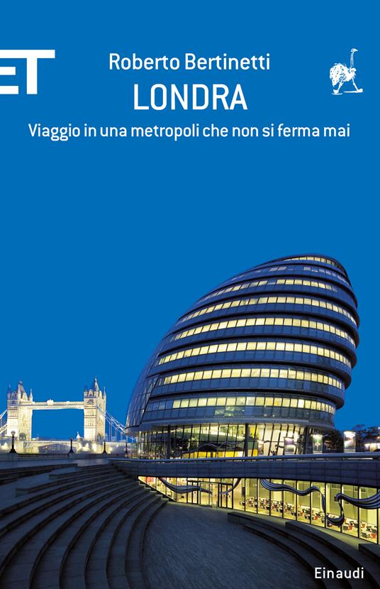 Londra. Viaggio in una metropoli che non si ferma mai - Roberto Bertinetti - ebook